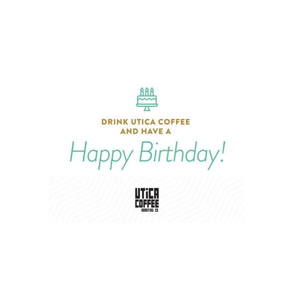 Birthday Card - Utica Coffee Roasting Co.