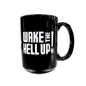 Wake The Hell Up! Ceramic Mug