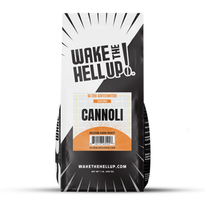 Wake The Hell Up! Cannoli Flavored Coffee