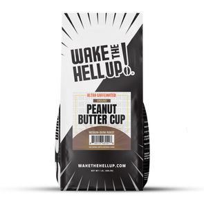Wake The Hell Up! Peanut Butter Cup Flavored Coffee