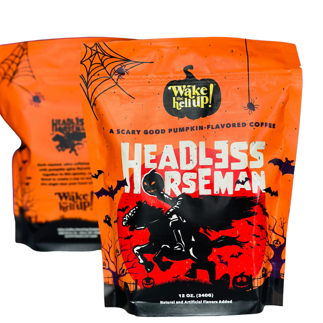 Wake The Hell Up! Headless Horseman | Ultra-Caffeinated Pumpkin Wake The Hell Up! Headless Horseman | Ultra-Caffeinated Pumpkin