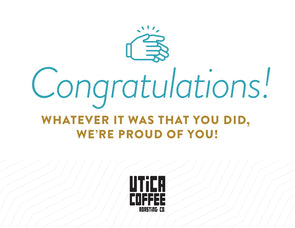 Congratulations Card - Utica Coffee Roasting Co.