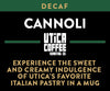 Decaf Cannoli - Utica Coffee Roasting Co.