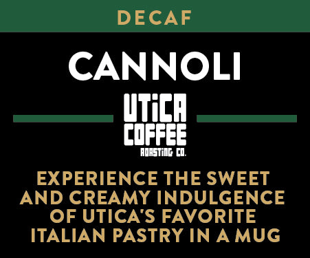 Decaf Cannoli - Utica Coffee Roasting Co.